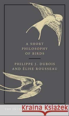 A Short Philosophy of Birds Elise Rousseau 9780753554142 Ebury Publishing - książka