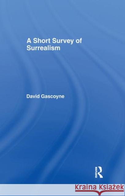 A Short Survey of Surrealism David Gascoyne 9780367864095 Routledge - książka