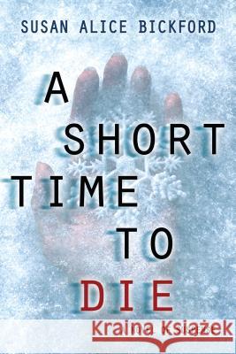 A Short Time to Die Susan Bickford 9781496705945 Kensington Publishing Corporation - książka