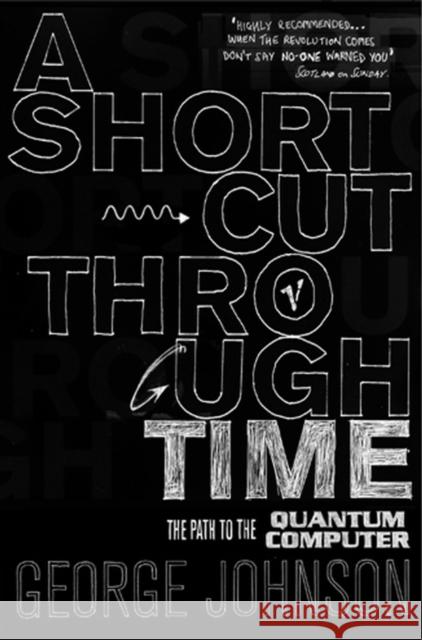 A Shortcut Through Time : The Path to A Quantum Computer George Johnson 9780099452171  - książka