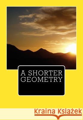 A Shorter Geometry M. a. C. Godfrey A. W. Siddon 9781460900338 Createspace - książka