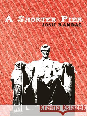 A Shorter Pier Josh Randal 9781452046013 Authorhouse - książka