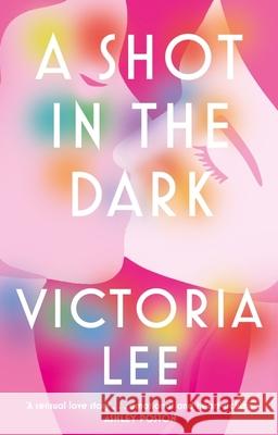 A Shot in the Dark: A deeply romantic love story you will never forget  9780349437842 Little, Brown Book Group - książka