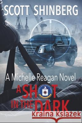 A Shot in the Dark: A Riveting Spy Thriller Scott Shinberg Becky Stephens 9781622537099 Evolved Publishing - książka
