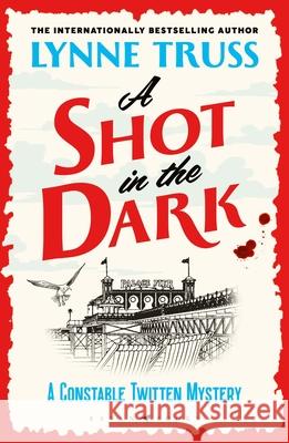 A Shot in the Dark: 'a sheer delight' DAILY MAIL Lynne Truss 9781526666963 Bloomsbury Publishing PLC - książka