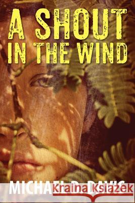 A Shout in the Wind Michael D. Davis 9781478725763 Outskirts Press - książka