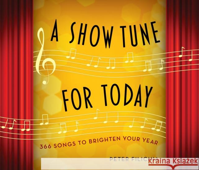 A Show Tune for Today: 366 Songs to Brighten Your Year Peter Filichia 9781493087785 Globe Pequot Press - książka