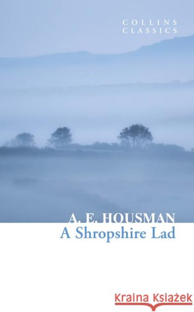 A Shropshire Lad A.E. Housman 9780008619992 HarperCollins Publishers - książka