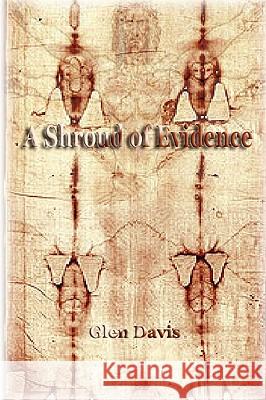 A Shroud of Evidence Glen C. Davis 9780578010656 Glen C. Davis - książka