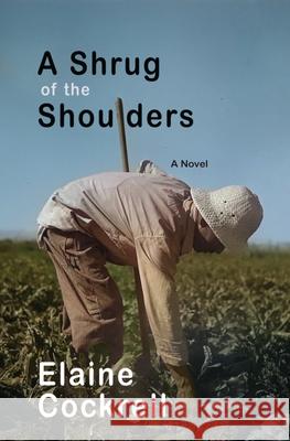A Shrug of the Shoulders Elaine Cockrell 9781736012796 Latah Books - książka