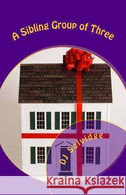 A Sibling Group of Three Dj Selvidge 9781480024045 Createspace - książka