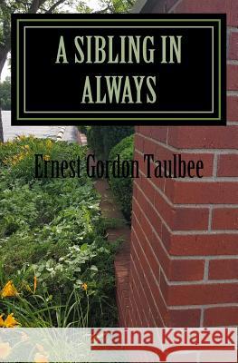 A Sibling in Always Ernest Gordon Taulbee 9781535427876 Createspace Independent Publishing Platform - książka