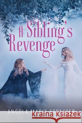 A Sibling's Revenge Angela Marie Streater   9781685159238 Palmetto Publishing - książka