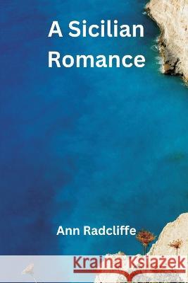A Sicilian Romance Ann Ward Radcliffe   9789395675833 Vij Books India - książka