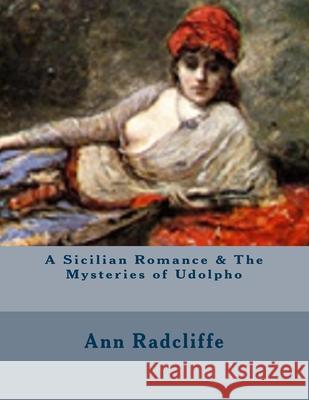 A Sicilian Romance & The Mysteries of Udolpho Ann Ward Radcliffe 9781973864981 Createspace Independent Publishing Platform - książka