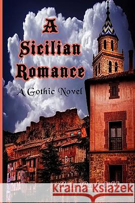 A Sicilian Romance: A Gothic Novel Ann Ward Radcliffe Timeless Classic Books 9781453711729 Createspace - książka