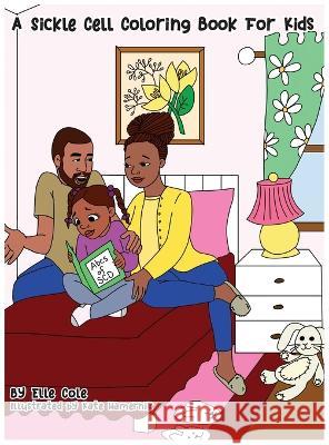 A Sickle Cell Coloring Book for Kids Elle Cole Kate Hamernik Kate Hamernik 9781735049809 Carley Cole - książka