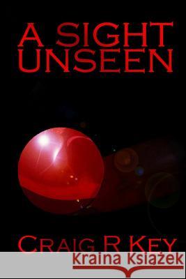 A Sight Unseen Craig R Key 9780578147383 Craig R Key - książka