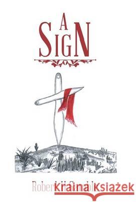 A Sign Robert H Gamble 9781512740622 WestBow Press - książka