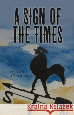 A Sign of the Times Book 1 A Sign of the Times Trilogy Emil Cicogna 9781953583024 Flint Hills Publishing - książka