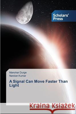 A Signal Can Move Faster Than Light Durge Manohar Kumar Nandan  9783639717730 Scholars' Press - książka