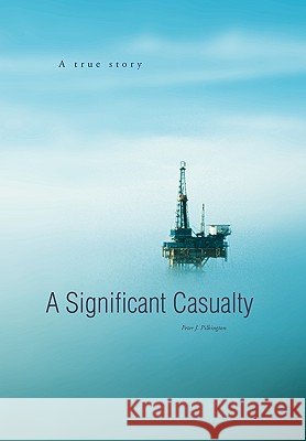 A Significant Casualty Peter J Pilkington 9781453525951 Xlibris - książka