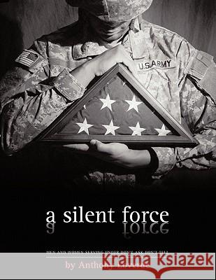 A Silent Force: Men and Women Serving Under Don't Ask, Don't Tell Loverde, Anthony 9781452074351 Authorhouse - książka