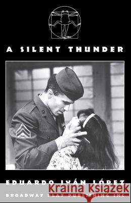 A Silent Thunder Eduardo Ivan Lopez 9780881451160 Broadway Play Publishing Inc - książka