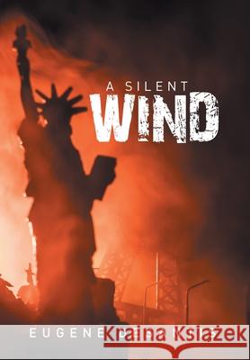 A Silent Wind Eugene DeSantis Robert Sullivan 9781525574238 FriesenPress - książka