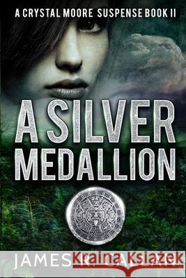 A Silver Medallion James R. Callan 9780692679227 Pennant Pub. - książka