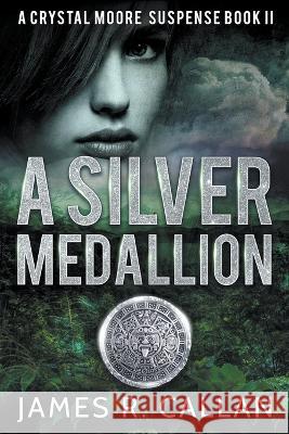A Silver Medallion James R Callan   9798215766293 Pennant Pub. - książka
