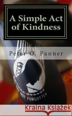 A Simple Act of Kindness Peter O. Panner 9781482054934 Createspace - książka