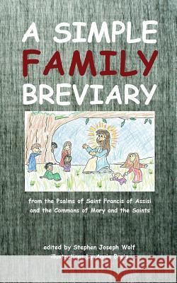 A Simple Family Breviary Stephen Joseph Wolf Angie Bosio 9781937081027 Idjc Press - książka