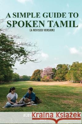 A Simple Guide To Spoken Tamil (A Revised Version) Aloysius Aseervatham 9798887751009 Gotham Books - książka