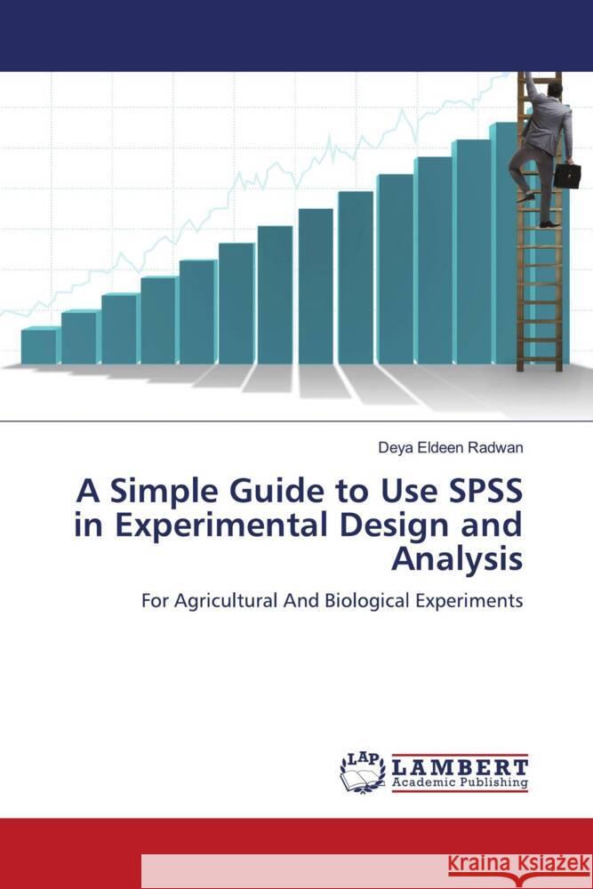 A Simple Guide to Use SPSS in Experimental Design and Analysis Radwan, Deya Eldeen 9786200243416 LAP Lambert Academic Publishing - książka