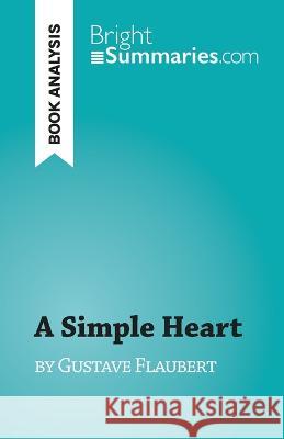 A Simple Heart: by Gustave Flaubert Sandrine Guiheneuf   9782808697934 Brightsummaries.com - książka