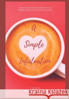 A Simple Infatuation Marie Silva 9798719666402 Independently Published - książka