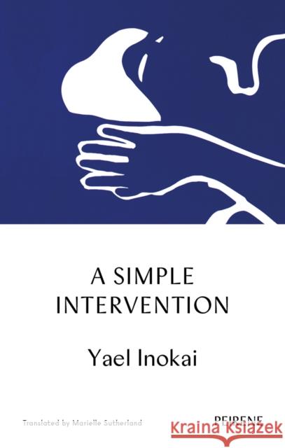 A Simple Intervention Yael Inokai 9781908670878 Peirene Press Ltd - książka