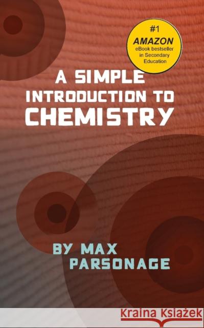 A Simple Introduction to Chemistry Max Parsonage 9780955545146 Not Avail - książka