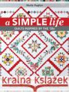 A Simple Life: Quilts Inspired by the '50s Shelly Pagliai 9781617453328 Kansas City Star Quilts