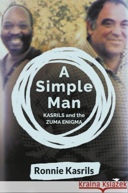 A Simple Man: Kasrils and the Zuma Enigma Kasrils, Ronnie 9781431425778  - książka