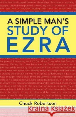 A Simple Man's Study of Ezra Chuck Robertson 9781973608059 WestBow Press - książka