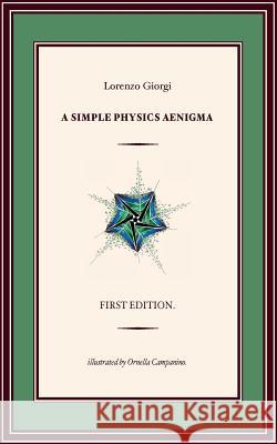 A Simple Physics Enigma Lorenzo Giorgi 9781981995486 Createspace Independent Publishing Platform - książka