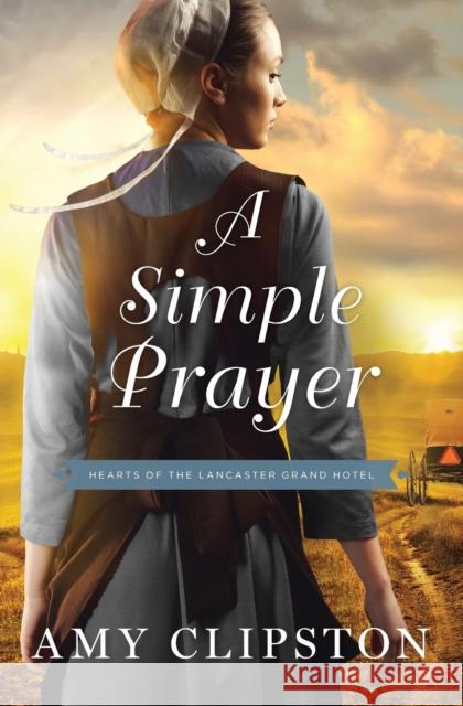 A Simple Prayer Amy Clipston 9780310350774 Zondervan - książka