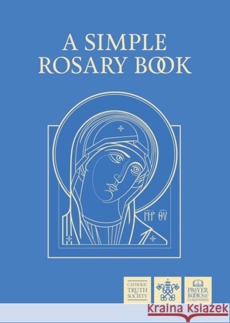 A Simple Rosary Book Catholic Truth Society 9781860829253 Catholic Truth Society - książka