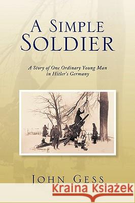 A Simple Soldier John Gess 9781436350358 Xlibris Corporation - książka