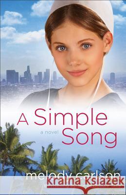 A Simple Song: A Novel Melody Carlson 9780800722258 Baker Publishing Group - książka