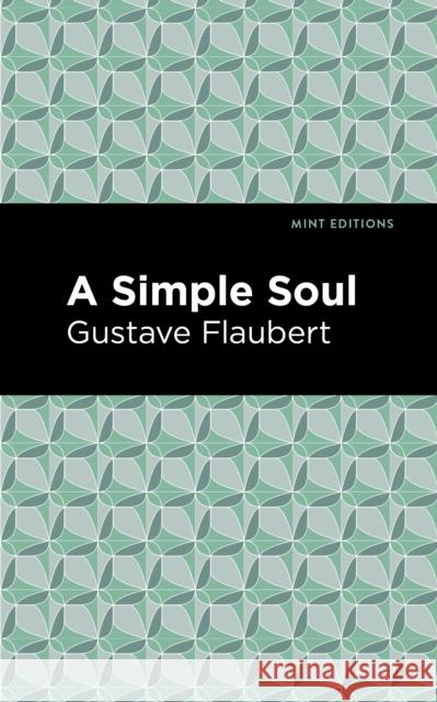 A Simple Soul Gustave Flaubert Mint Editions 9781513279497 Mint Editions - książka