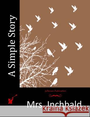 A Simple Story Mrs Inchbald 9781517636500 Createspace - książka