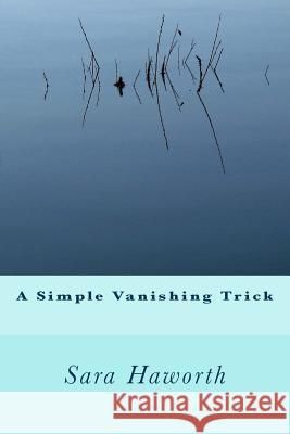 A Simple Vanishing Trick Sara Haworth 9781477555309 Createspace Independent Publishing Platform - książka